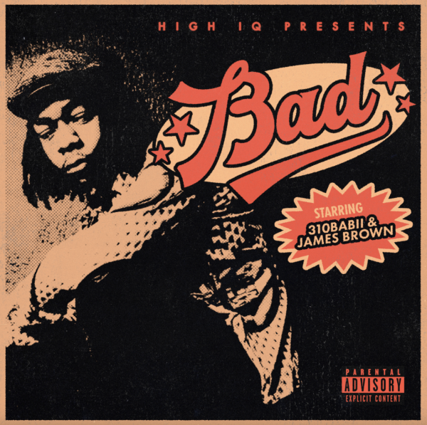 310babii Drops New Anthem “Bad” Featuring James Brown