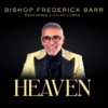 Shop Frederick Barr Elevates Gospel With Powerful New Single,”Heaven,” Featuring Lillian Lloyd