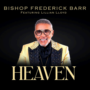 Shop Frederick Barr Elevates Gospel With Powerful New Single,”Heaven,” Featuring Lillian Lloyd