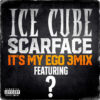 Ice Cube Launches “It’s My Ego 3Mix” Contest for Fans to Join Him and Scarface on Official Track